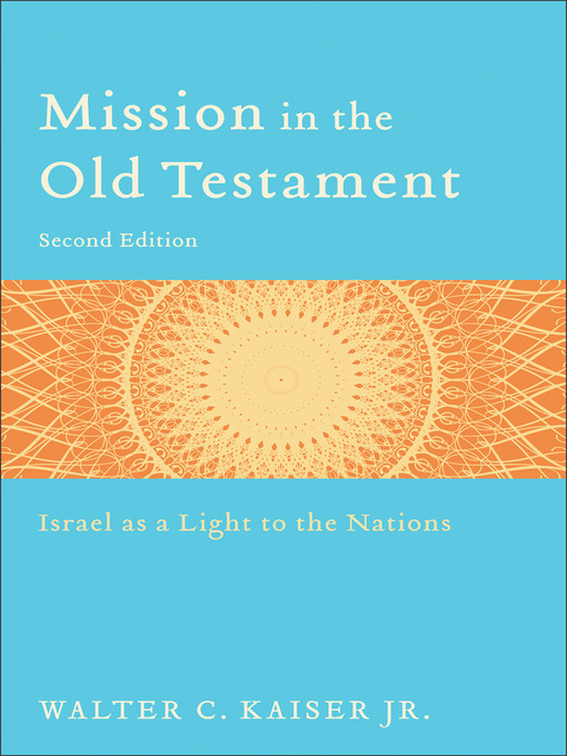 Title details for Mission in the Old Testament by Walter C. Jr. Kaiser - Available